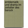 Emblematik und Drama im Zeitalter des Barock door Albrecht Schöne
