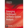 Emerging Techniques In Power System Analysis door Zhaoyang Dong