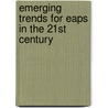 Emerging Trends for Eaps in the 21st Century door Nan Van Den Bergh