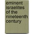 Eminent Israelites of the Nineteenth Century