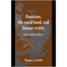 Emotions, the Social Bond, and Human Reality door Thomas J. Scheff