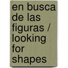 En busca de las figuras / Looking for Shapes by Suzanne Barchers