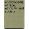 Encyclopedia Of Race, Ethnicity, And Society door Richard T. Schaefer