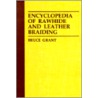 Encyclopedia Of Rawhide And Leather Braiding by Jim Bruce