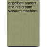 Engelbert Sneem and His Dream Vacuum Machine door Daniel Postgate