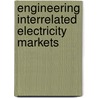 Engineering Interrelated Electricity Markets door Anke Weidlich