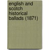English And Scotch Historical Ballads (1871) by Unknown