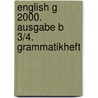 English G 2000. Ausgabe B 3/4. Grammatikheft by Unknown
