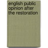 English Public Opinion After the Restoration by Sir Gerald Berkeley Hurst