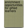 Enrichment Opportunities for Gifted Learners door Julia Roberts