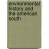 Environmental History And The American South by Unknown