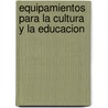 Equipamientos Para La Cultura y La Educacion by Arian Mostaedi