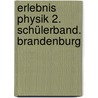 Erlebnis Physik 2. Schülerband. Brandenburg door Onbekend