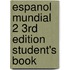 Espanol Mundial 2 3rd Edition Student's Book