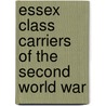 Essex Class Carriers Of The Second World War door Steve Backer
