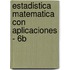 Estadistica Matematica Con Aplicaciones - 6b