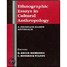 Ethnographic Essays in Cultural Anthropology door R. Bruce Morrison