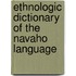 Ethnologic Dictionary of the Navaho Language