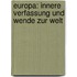 Europa: Innere Verfassung und Wende zur Welt