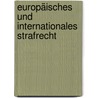 Europäisches und Internationales Strafrecht door Onbekend