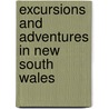 Excursions And Adventures In New South Wales door John Henderson
