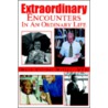 Extraordinary Encounters In An Ordinary Life door Mark E. Miller