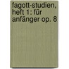 Fagott-Studien, Heft 1: Für Anfänger op. 8 by Julius Weissenborn