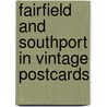 Fairfield and Southport in Vintage Postcards door Beth L. Love