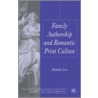 Family Authorship and Romantic Print Culture door Michelle Levy