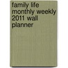 Family Life Monthly Weekly 2011 Wall Planner by Unknown