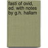 Fasti of Ovid, Ed. with Notes by G.H. Hallam by Publius Ovidius Naso