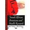 Female African Americans And Health Research door Nana T. Ileweng