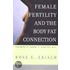 Female Fertility And The Body-Fat Connection