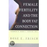 Female Fertility And The Body-Fat Connection by Von Frisch