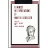 Feminist Interpretations of Martin Heidegger door Onbekend