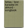 Fettes / Brot - Karaoke Im Akkord - Songbook by Unknown