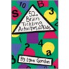 Fifty Two Brain Tickling Activities For Kids by Lynn Gordon