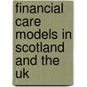 Financial Care Models In Scotland And The Uk by David Bell