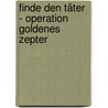 Finde den Täter - Operation goldenes Zepter by Julian Press