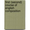 First (Second) Course of English Composition door John Hugh Hawley