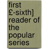 First £-Sixth] Reader of the Popular Series by Marcius Willson
