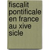 Fiscalit Pontificale En France Au Xive Sicle door Guillaume Mollat