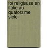 Foi Religieuse En Italie Au Quatorzime Sicle by Charles Dejob