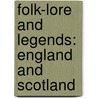 Folk-Lore And Legends:  England And Scotland door Onbekend