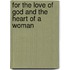 For The Love Of God And The Heart Of A Woman