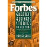 Forbes Greatest Business Stories of All Time door Forbes Magazine Staff