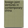 Foreign Joint Ventures In Contemporary China door Michael Franz Roehrig