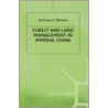 Forest And Land Management In Imperial China by Nicholas K. Menzies