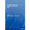 Forgotten Captives In Japanese Occupied Asia by Kevin Blackburn