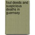 Foul Deeds And Suspicious Deaths In Guernsey